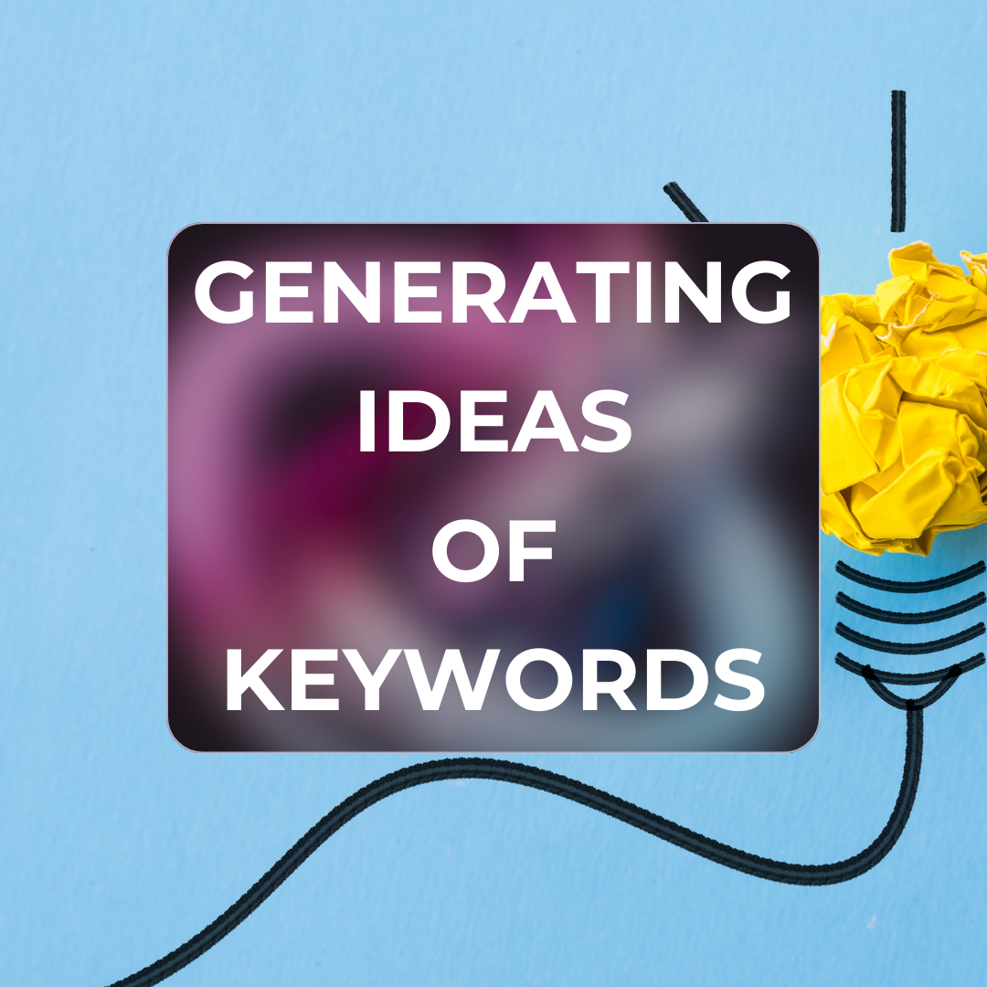 Generating ideas of Keywords